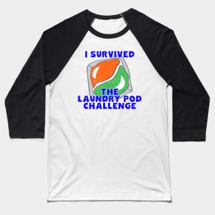 I Survived The Laundry Pod Challenge Baseball T-Shirt